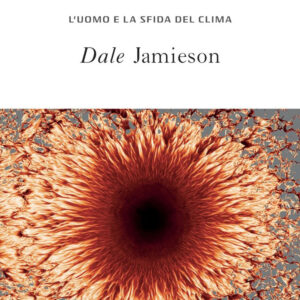 Libro tramonto della ragione. L'uomo e la sfida del clima di Dale Jamieson - ean 9788812008285 - Treccani