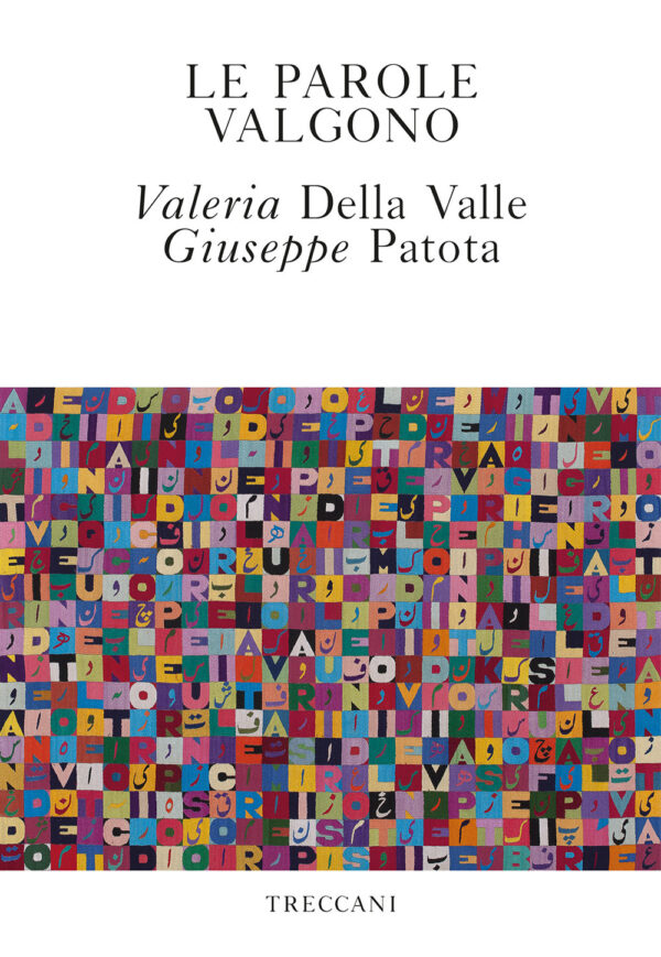 Libro parole valgono di Valeria Della Valle; Giuseppe Patota - ean 9788812008292 - Treccani