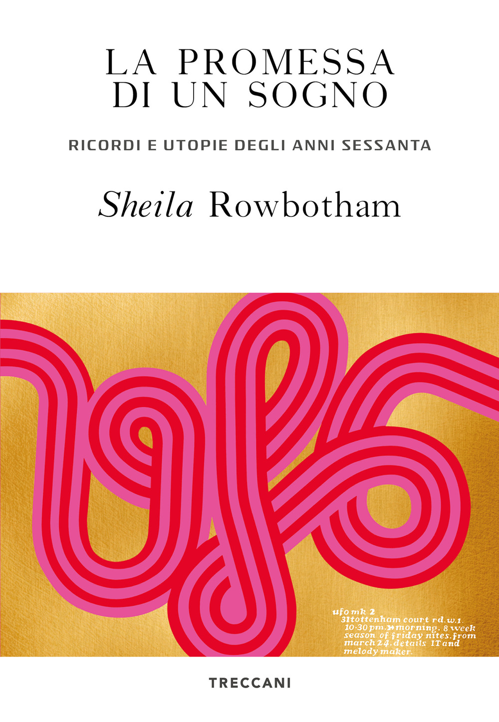 Libro promessa di un sogno. Ricordi e utopie degli anni Sessanta di Sheila Rowbotham - ean 9788812008452 - Treccani