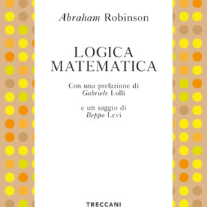 Libro Logica matematica di Abraham Robinson - ean 9788812008636 - Treccani