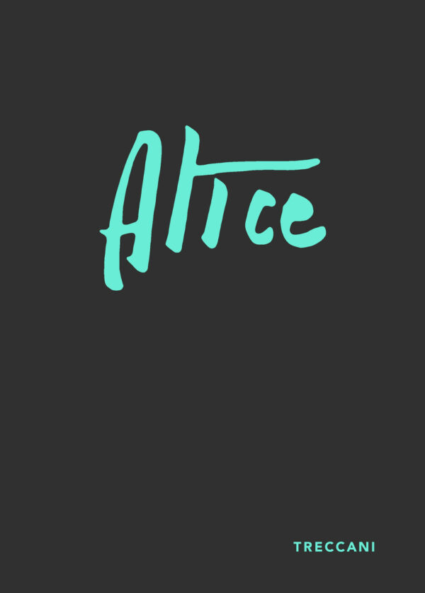 Libro Alice. Ediz. italiana e inglese di Alice Pasquini; Emanuele Trevi; Vincenzo Trione; Anna Luigia De Simone - ean 9788812008735 - Treccani