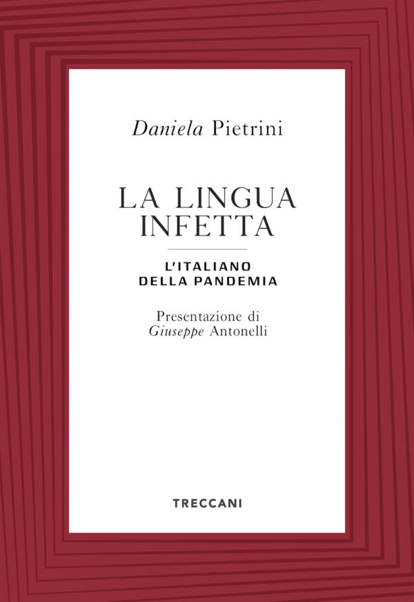 Libro lingua infetta. L'italiano della pandemia di Daniela Pietrini - ean 9788812008902 - Treccani