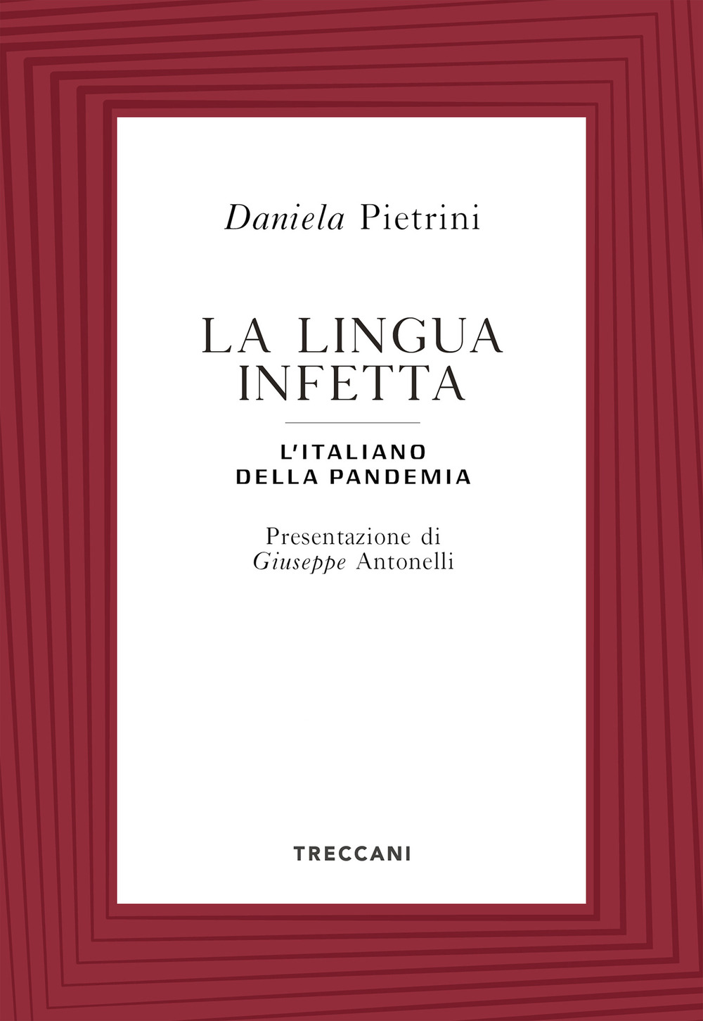 Libro lingua infetta. L'italiano della pandemia di Daniela Pietrini - ean 9788812008902 - Treccani