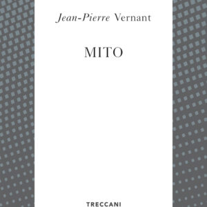 Libro Mito di Jean-Pierre Vernant - ean 9788812008940 - Treccani