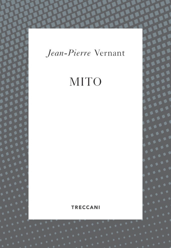 Libro Mito di Jean-Pierre Vernant - ean 9788812008940 - Treccani