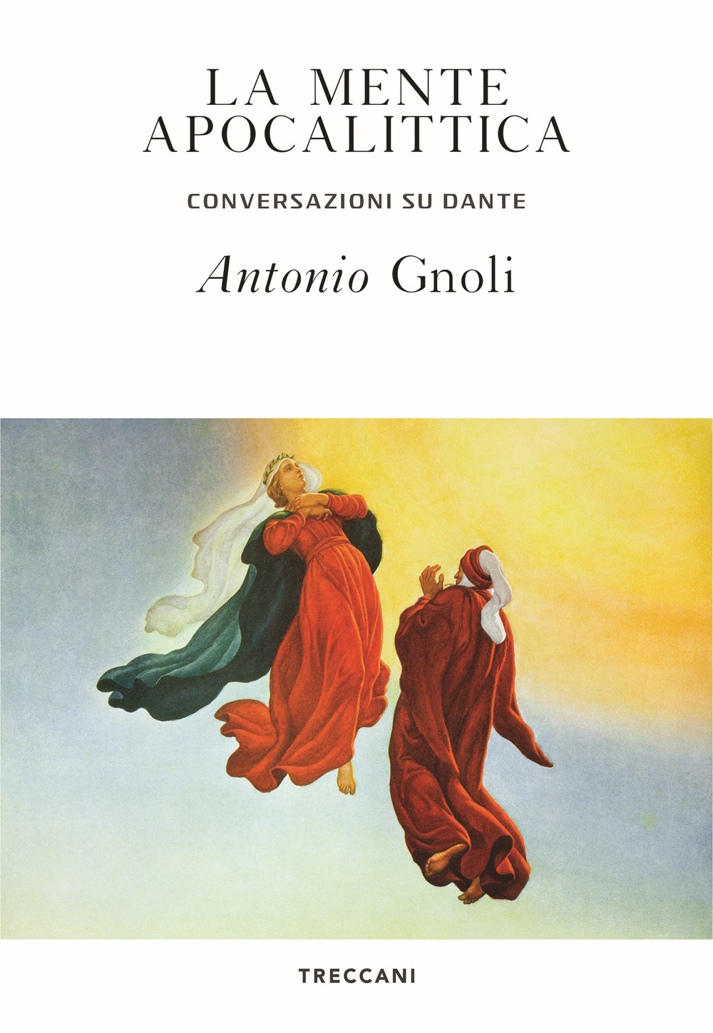 Libro mente apocalittica. Conversazioni su Dante di Antonio Gnoli - ean 9788812009329 - Treccani