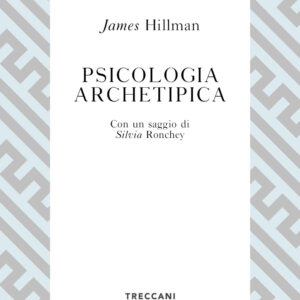 Libro Psicologia archetipica di James Hillman - ean 9788812009367 - Treccani
