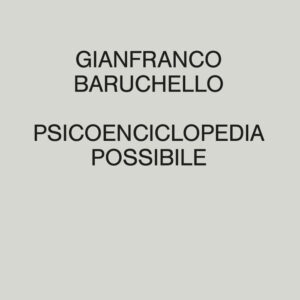 Libro Psicoenciclopedia possibile. Ediz. italiana e inglese di Gianfranco Baruchello - ean 9788812009923 - Treccani