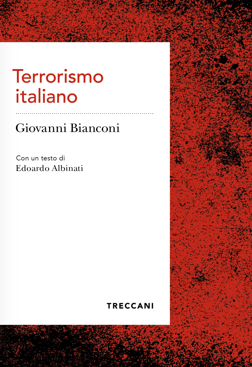 Libro Terrorismo italiano di Giovanni Bianconi - ean 9788812009947 - Treccani