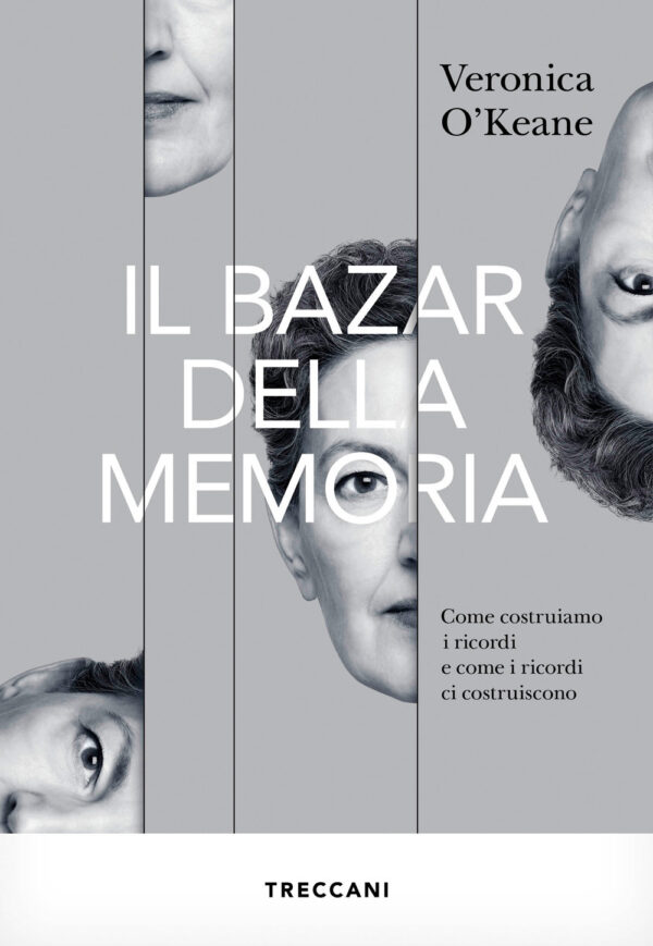 Libro bazar della memoria. Come costruiamo i ricordi e come i ricordi ci costruiscono di Veronica O'Keane - ean 9788812009985 - Treccani