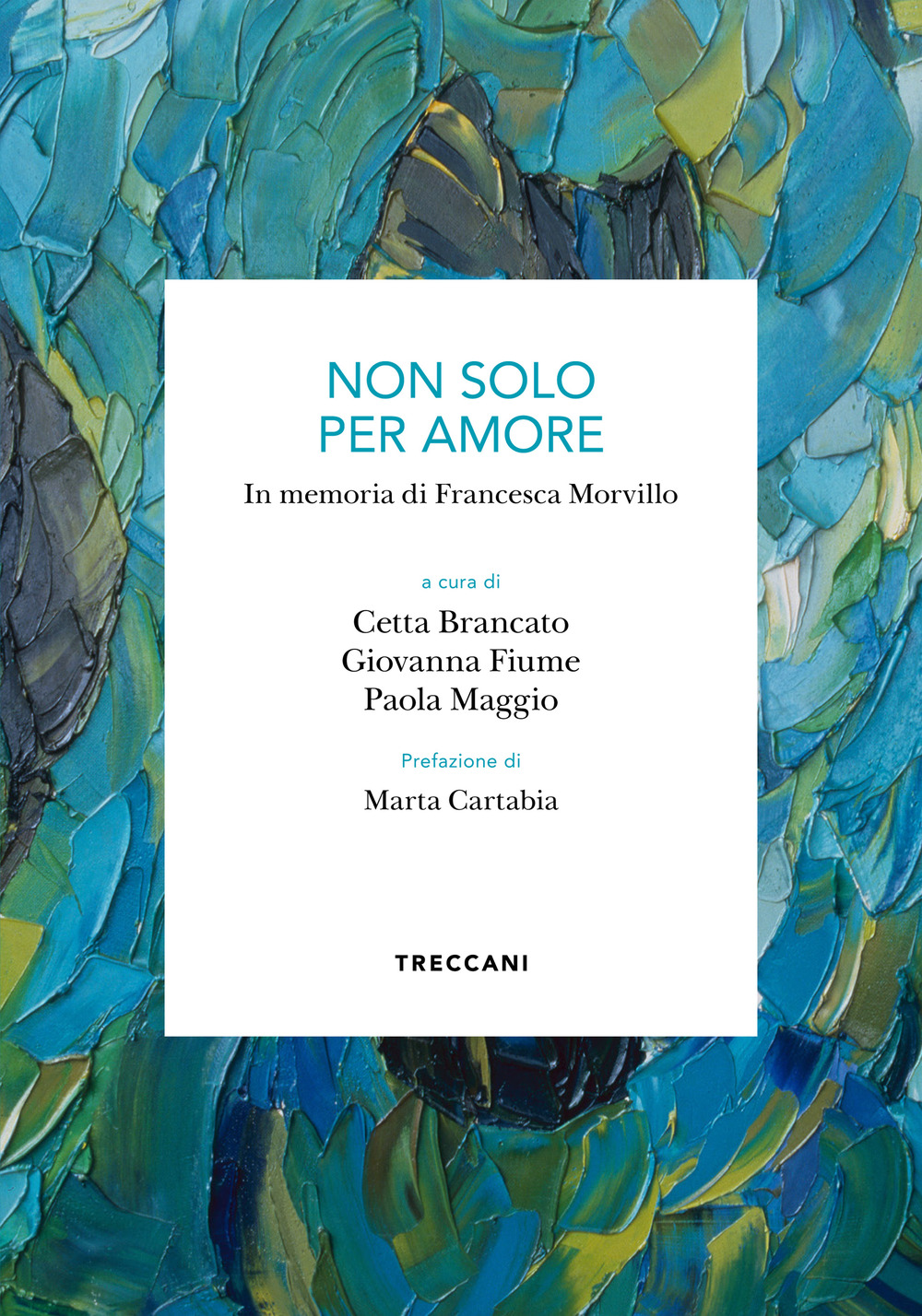 Libro Non solo per amore. In memoria di Francesca Morvillo di  - ean 9788812010028 - Treccani