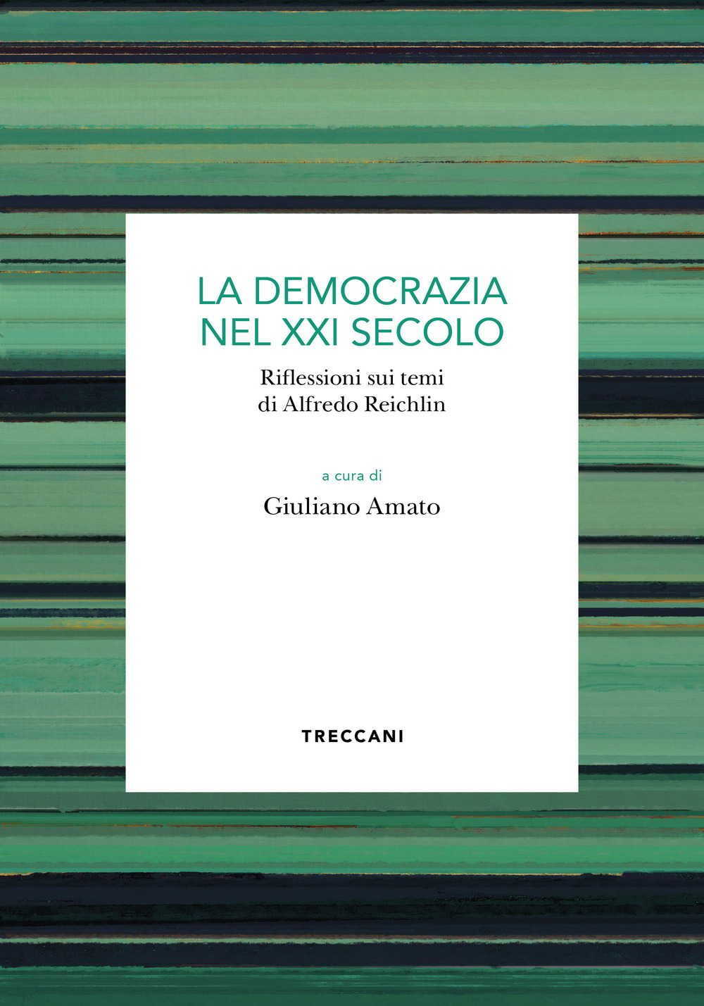 Libro democrazia del XXI secolo. Riflessioni sui temi di Alfredo Reichlin di  - ean 9788812010042 - Treccani