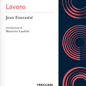 Libro Lavoro di Jean Fourastié - ean 9788812010127 - Treccani