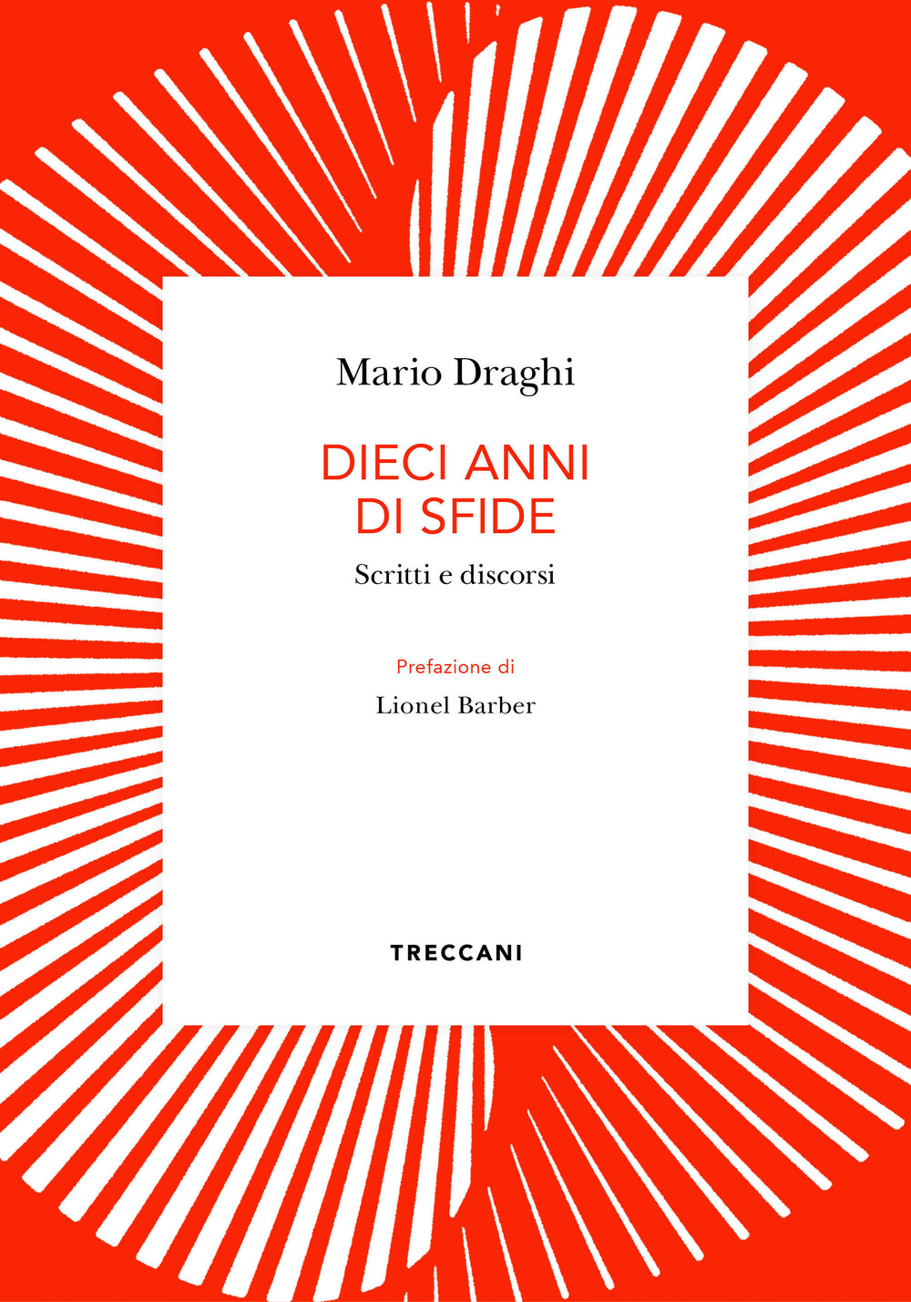 Libro Dieci anni di sfide. Scritti e discorsi di Mario Draghi - ean 9788812010271 - Treccani