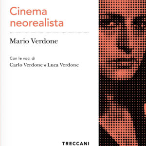 Libro Cinema neorealista di Mario Verdone; Carlo Verdone; Luca Verdone - ean 9788812010530 - Treccani