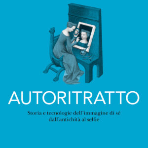 Libro Autoritratto. Storia e tecnologia dell'immagine di sé dall'antichità al sellfie di Gabriella Giannachi - ean 9788812010622 - Treccani