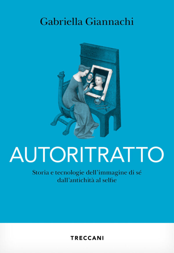 Libro Autoritratto. Storia e tecnologia dell'immagine di sé dall'antichità al sellfie di Gabriella Giannachi - ean 9788812010622 - Treccani