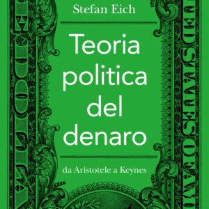 Libro Teoria politica del denaro. Da Aristotele a Keynes di Stefan Eich - ean 9788812010660 - Treccani