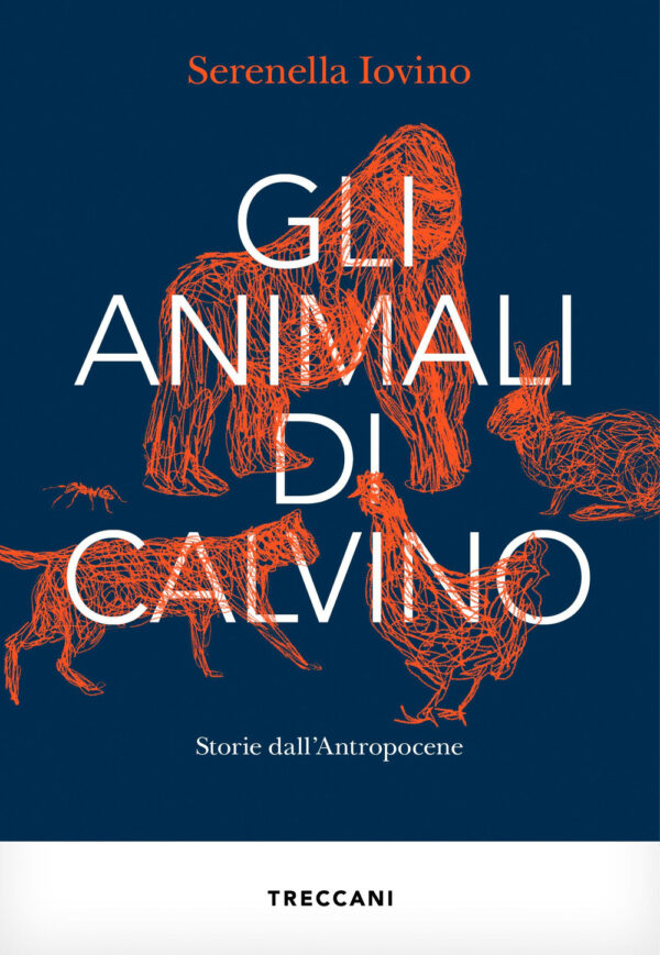 Libro animali di Calvino. Storie dall'antropocene di Serenella Iovino - ean 9788812010707 - Treccani