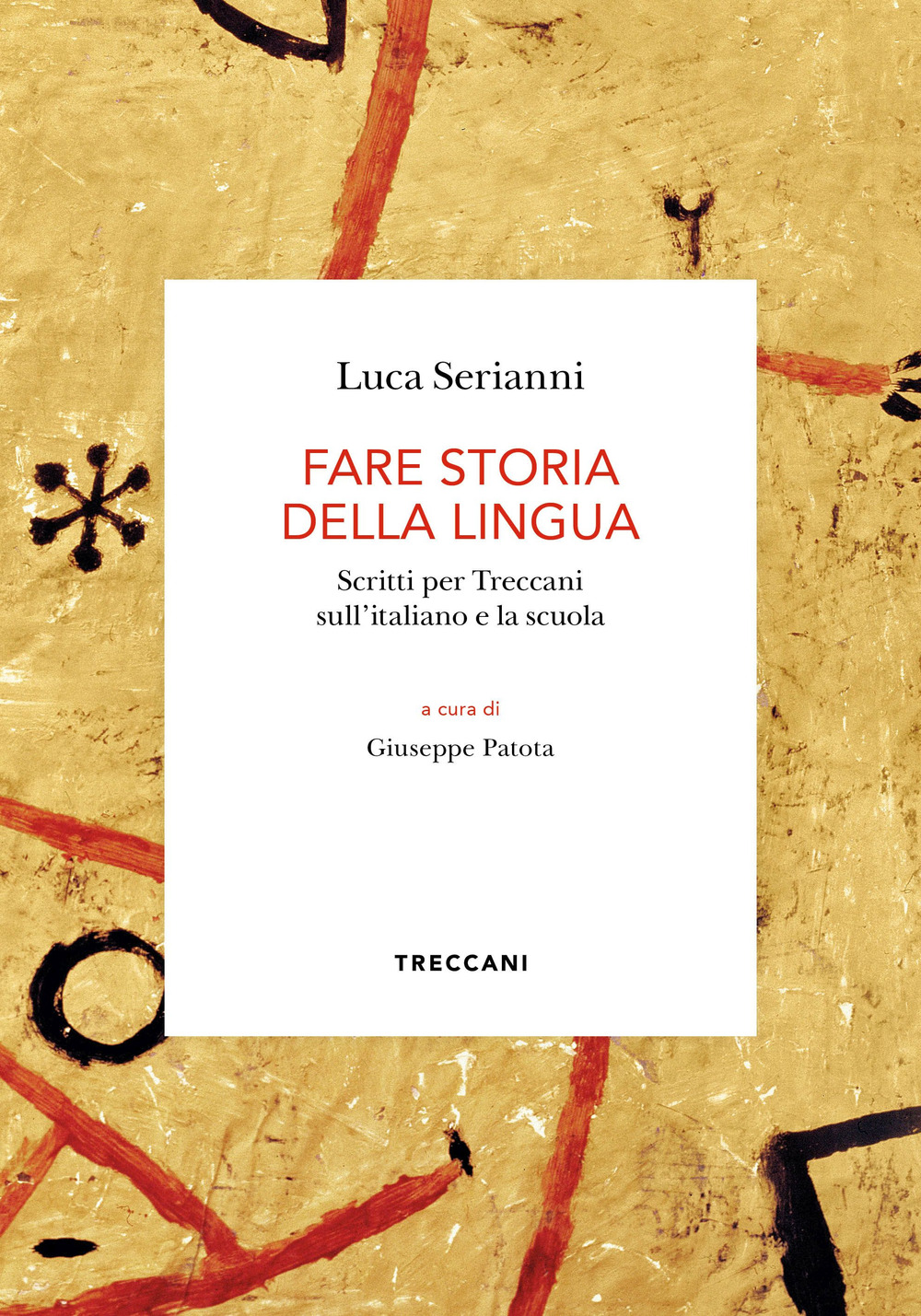 Libro Fare storia della lingua. Scritti per Treccani sull'italiano e la scuola di Luca Serianni - ean 9788812010936 - Treccani