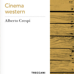 Libro Cinema western di Alberto Crespi - ean 9788812011186 - Treccani