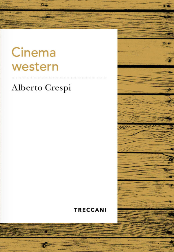 Libro Cinema western di Alberto Crespi - ean 9788812011186 - Treccani