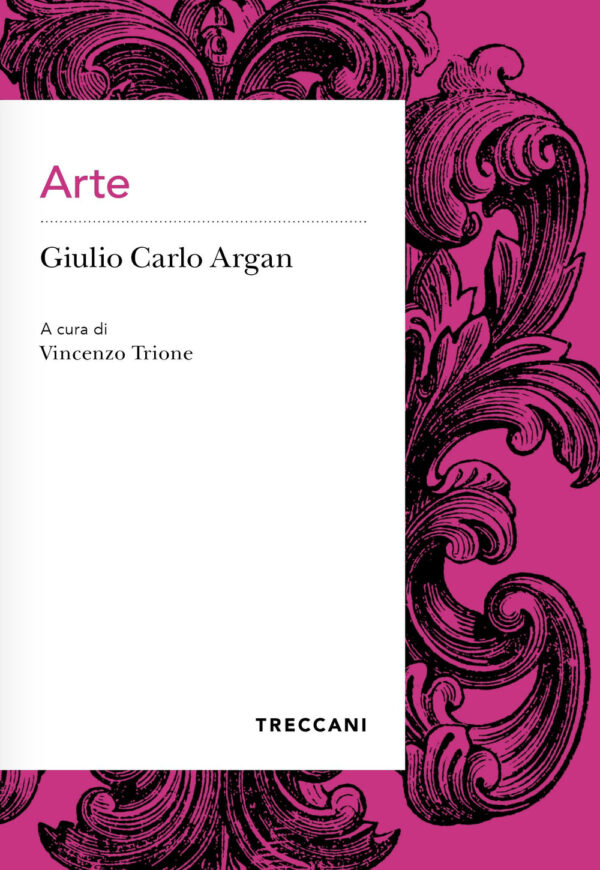 Libro Arte di Giulio Carlo Argan - ean 9788812011322 - Treccani