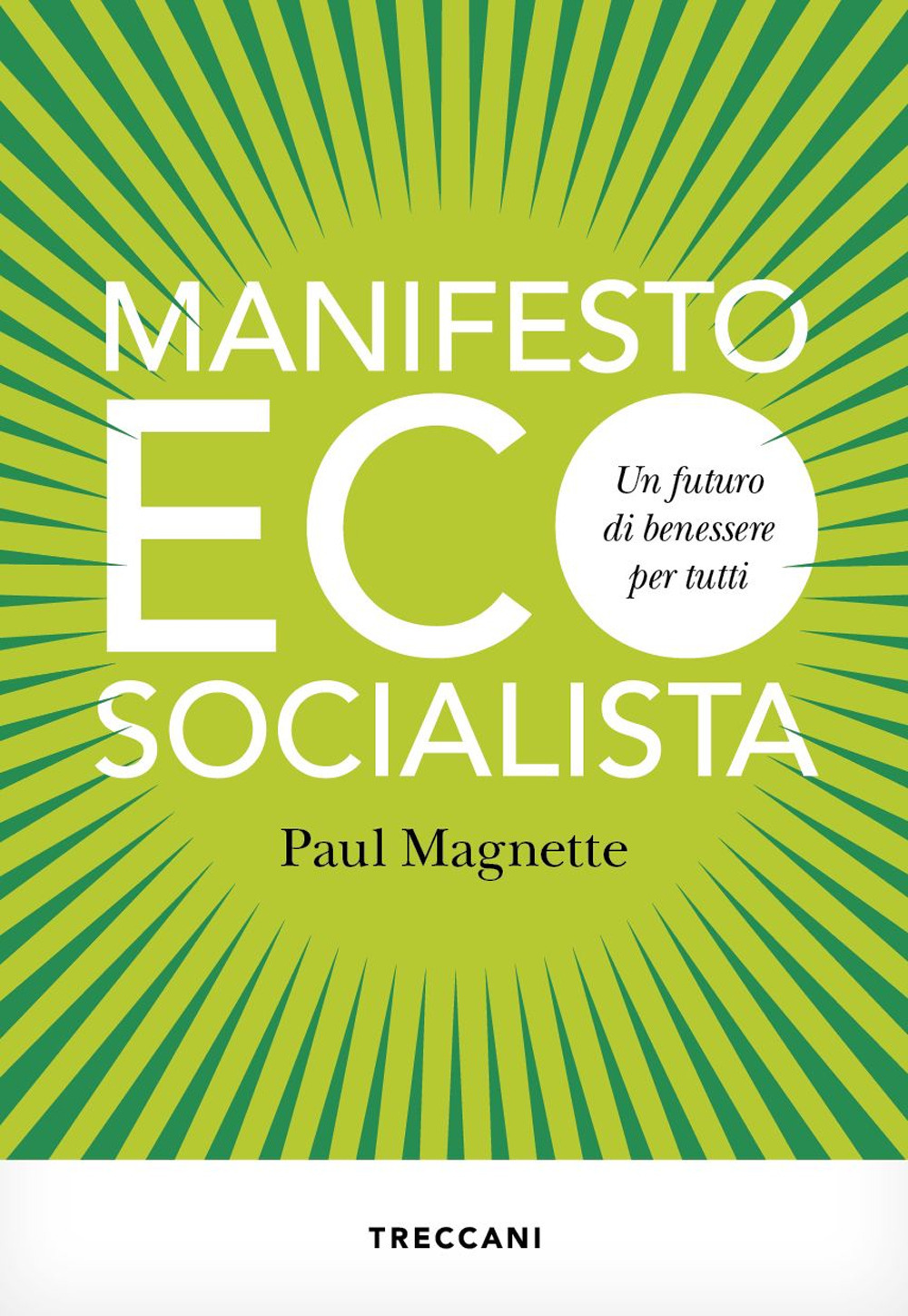 Libro Manifesto ecosocialista. Un futuro di benessere per tutti di Paul Magnette - ean 9788812011384 - Treccani