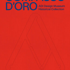 Libro Compasso d'Oro ADI Design Museum. Historical collection di  - ean 9788812011506 - Treccani