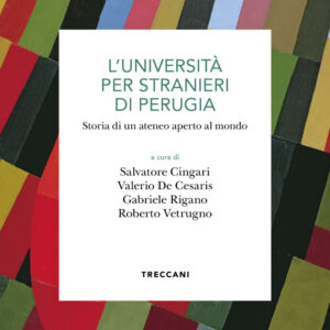 Libro Università per stranieri di Perugia. Storia di un ateneo aperto al mondo di  - ean 9788812011612 - Treccani