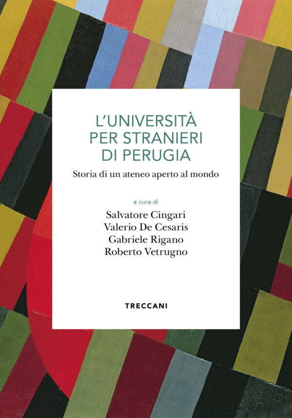 Libro Università per stranieri di Perugia. Storia di un ateneo aperto al mondo di  - ean 9788812011612 - Treccani