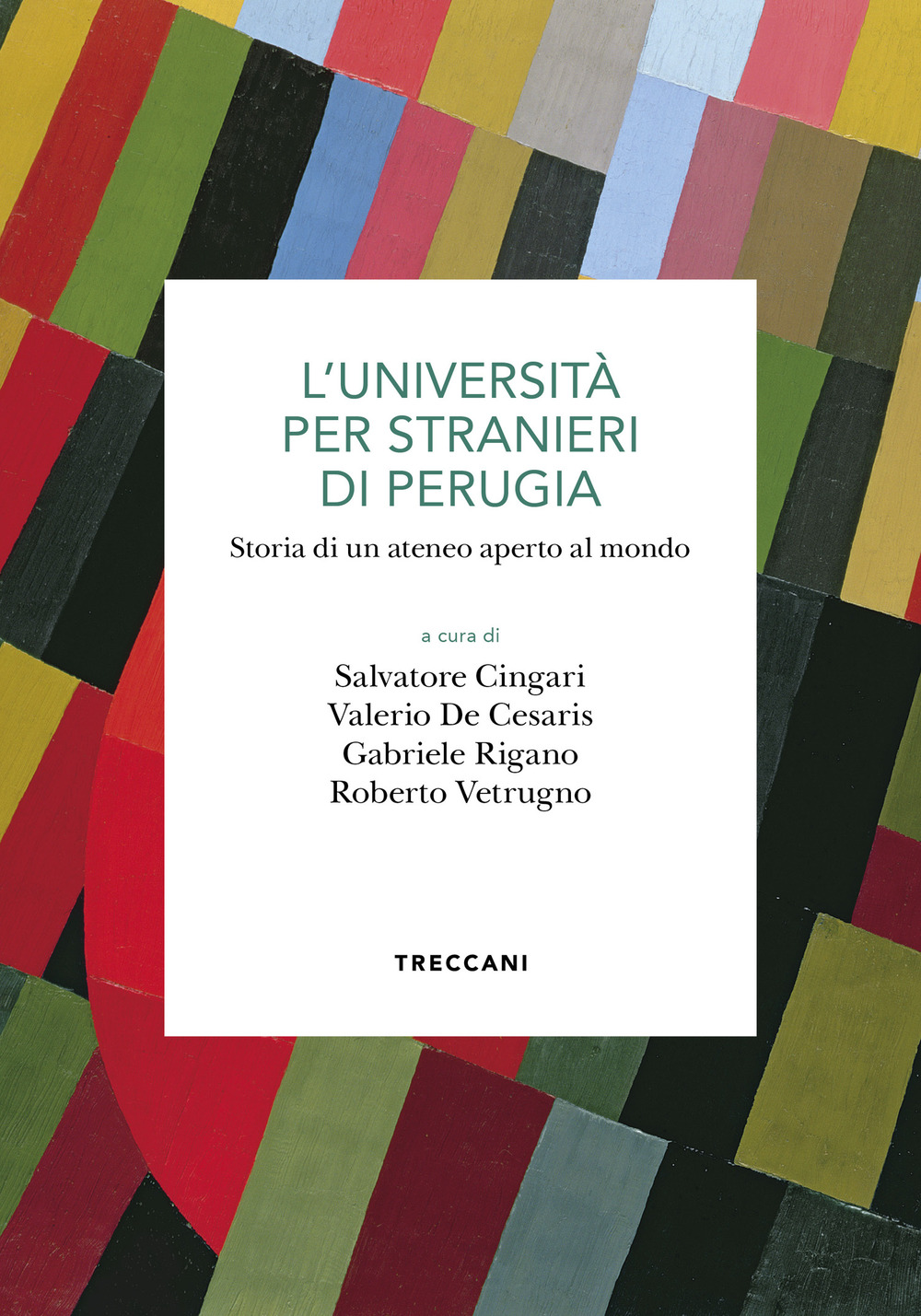 Libro Università per stranieri di Perugia. Storia di un ateneo aperto al mondo di  - ean 9788812011612 - Treccani