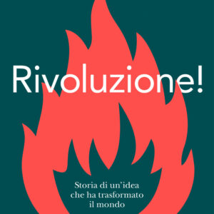 Libro Rivoluzione! Storia di un'idea che ha trasformato il mondo di Paolo Pagani - ean 9788812012114 - Treccani