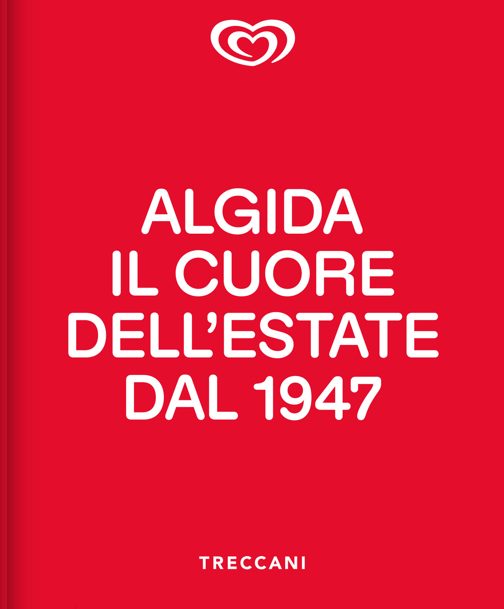 Libro Algida. Il cuore dell'estate dal 1947 di  - ean 9788812012305 - Treccani