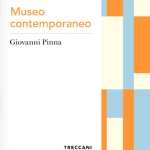 Libro Museo contemporaneo di Giovanni Pinna - ean 9788812012398 - Treccani