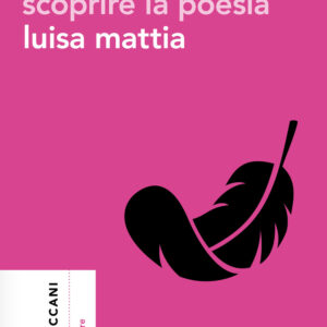 Libro primo verso. Scoprire la poesia di Luisa Mattia - ean 9788812012411 - Treccani