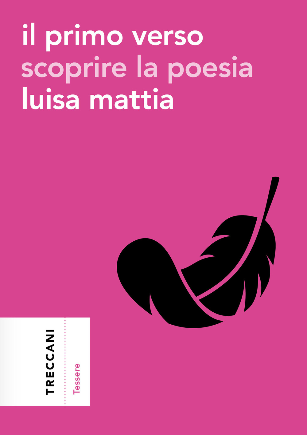 Libro primo verso. Scoprire la poesia di Luisa Mattia - ean 9788812012411 - Treccani