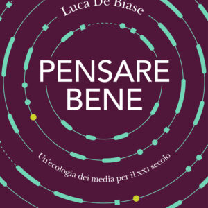 Libro Pensare bene. Un'ecologia dei media per il XXI secolo di Luca De Biase - ean 9788812012985 - Treccani