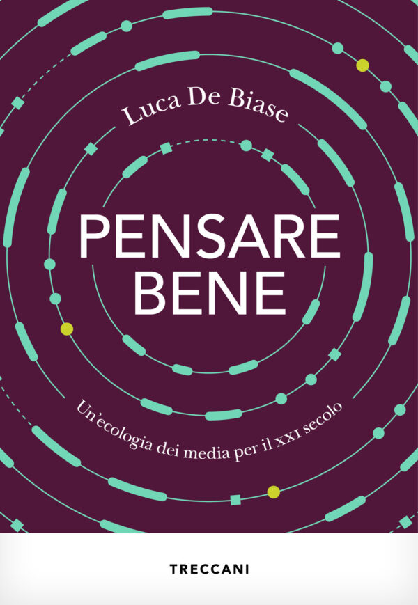 Libro Pensare bene. Un'ecologia dei media per il XXI secolo di Luca De Biase - ean 9788812012985 - Treccani