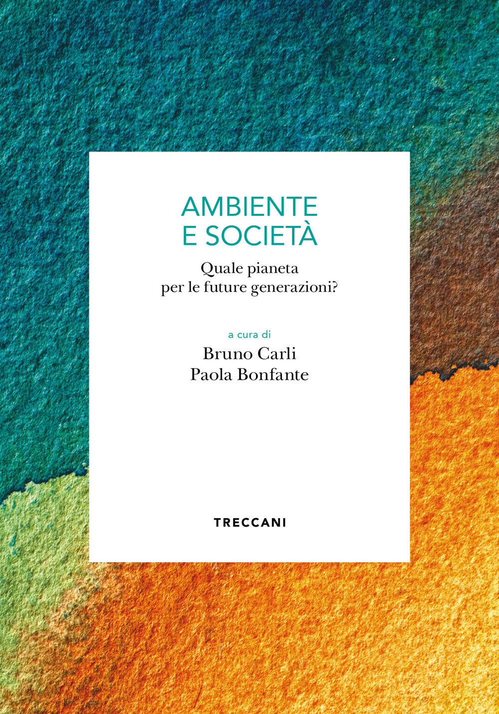 Libro Ambiente e società. Quale pianeta per le future generazioni? di  - ean 9788812013203 - Treccani