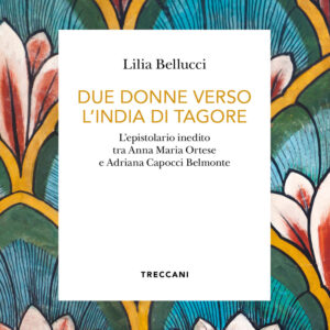Libro Due donne verso l'India di Tagore di Lilia Bellucci - ean 9788812013500 - Treccani