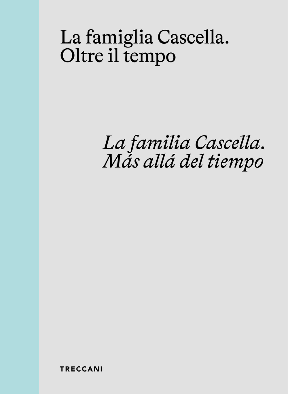 Libro famiglia Cascella. Oltre il tempo. Ediz. italiana
