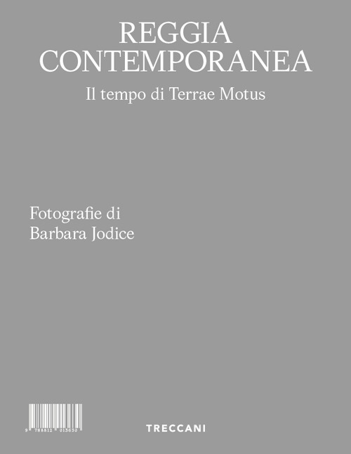 Libro Reggia contemporanea. Il tempo di Terrae Motus. Ediz. italiana e inglese di Angela Tecce; Renata Caragliano; Stella Cervasio - ean 9788812013630 - Treccani