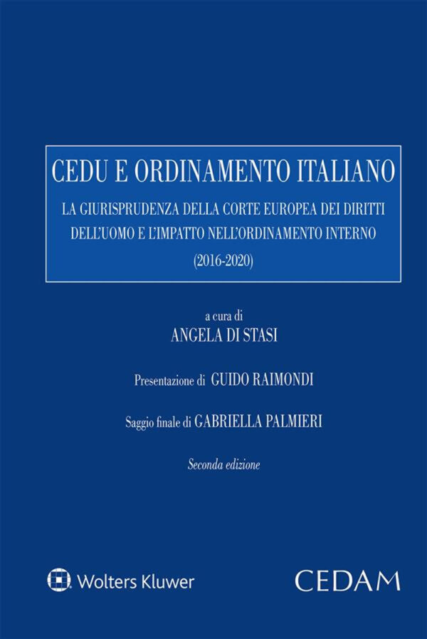 Libro Cedu e ordinamento italiano. La giurisprudenza della corte europea dei diritti dell'uomo e l'impatto nell'ordinamento interno (2016-2020) di  - ean 9788813372415 - CEDAM