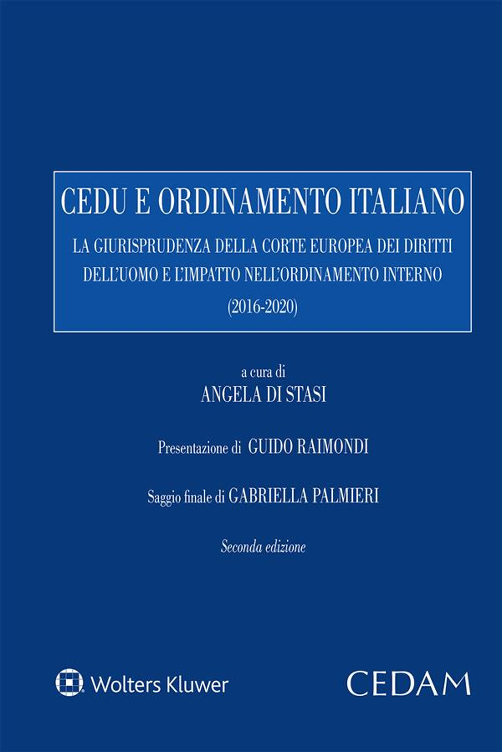Libro Cedu e ordinamento italiano. La giurisprudenza della corte europea dei diritti dell'uomo e l'impatto nell'ordinamento interno (2016-2020) di - ean 9788813372415 - CEDAM