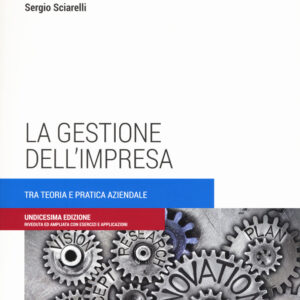 Libro gestione dell'impresa. Tra teoria e pratica aziendale di Sergio Sciarelli - ean 9788813372583 - CEDAM
