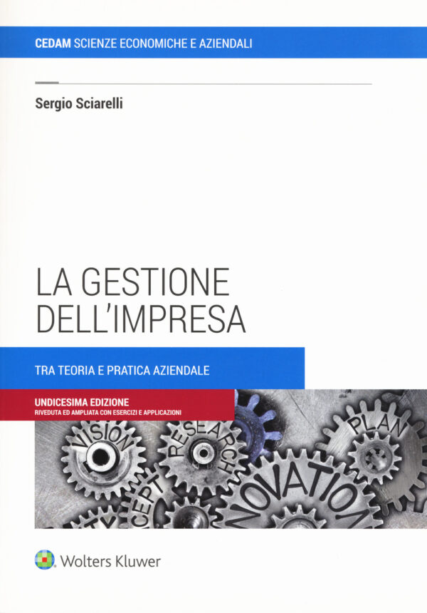 Libro gestione dell'impresa. Tra teoria e pratica aziendale di Sergio Sciarelli - ean 9788813372583 - CEDAM