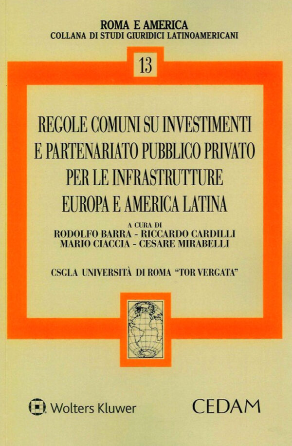 Libro Regole comuni su investimenti e partenariato pubblico privato per le infrastrutture. Europa e America Latina di  - ean 9788813372750 - CEDAM