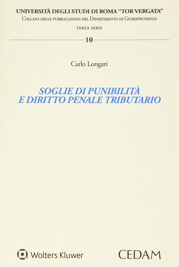 Libro Soglie di punibilità e diritto penale tributario di Carlo Longari - ean 9788813373061 - CEDAM