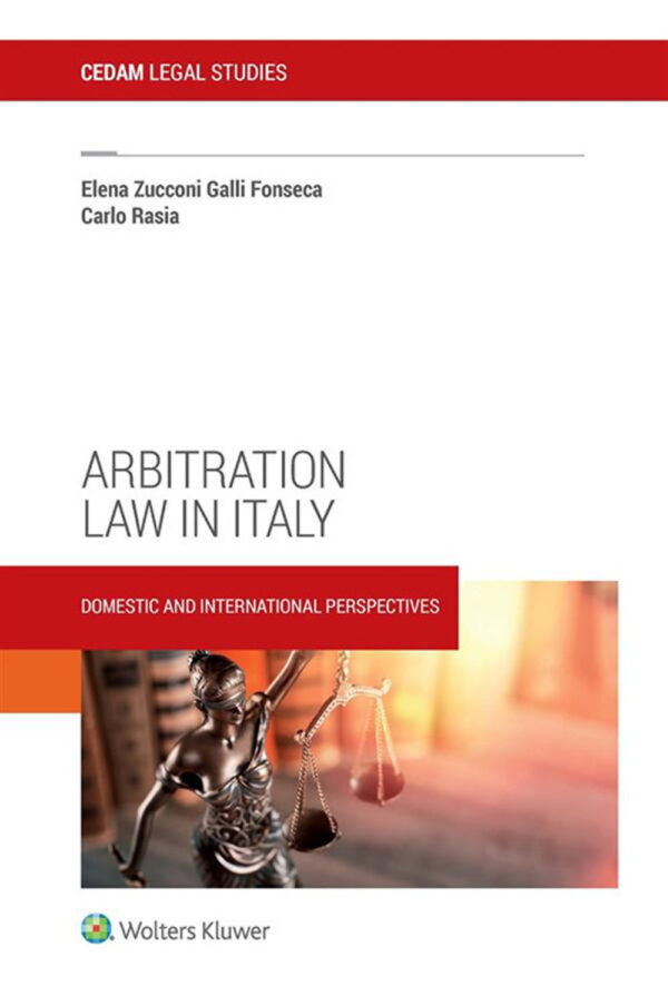 Libro Arbitration law in Italy. Domestic and international perspectives di Elena Zucconi Galli Fonseca; Carlo Rasia - ean 9788813374877 - CEDAM